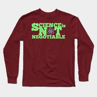 Science is NOT Negotiable Long Sleeve T-Shirt